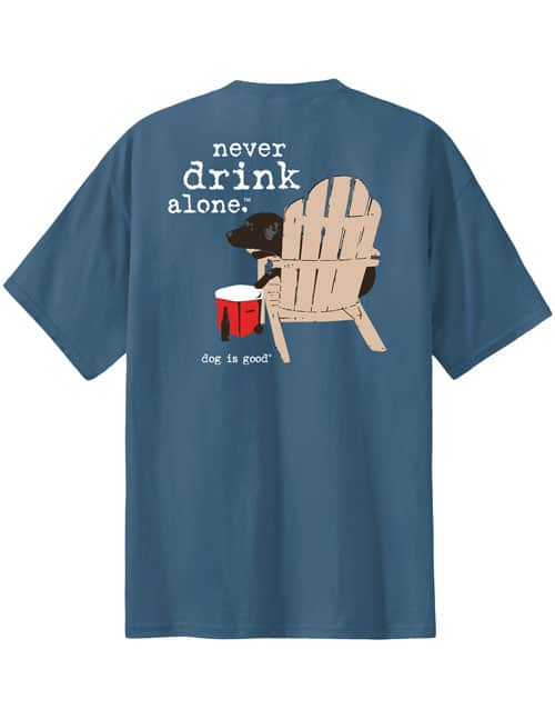 T-shirt: Never Drink Alone (unisex)