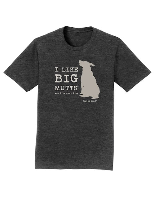 T-shirt: I Like Big Mutts (unisex)